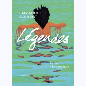 Légendes (Guibert) : Tome 3, La mer à la campagne