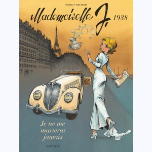 Mademoiselle J : Tome 2, Je ne me marierai jamais - 1938