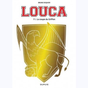 Louca : Tome 11, La coupe du griffon