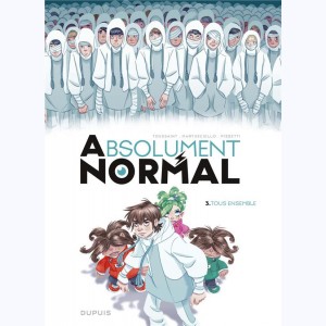 Absolument Normal : Tome 3, Tous ensemble