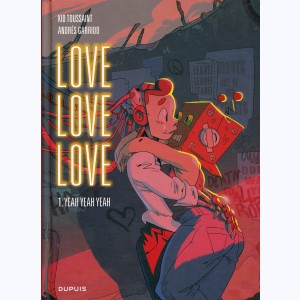 Love love love : Tome 1, Yeah yeah yeah