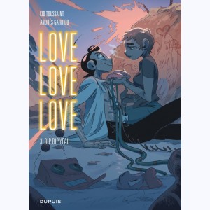 Love love love : Tome 3, Bip Bip Yeah