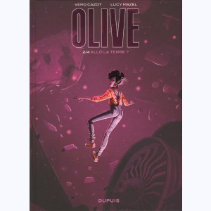 Olive : Tome 2/4, Allô la Terre ?