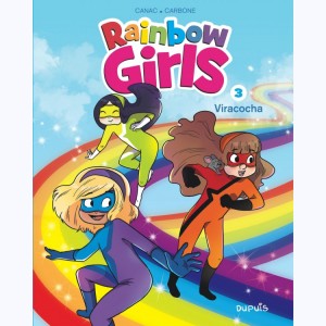 Rainbow Girls : Tome 3, Viracocha