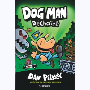 Dog Man : Tome 2, Déchaîné