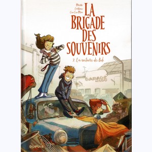 La brigade des souvenirs : Tome 3, La voiture de Bob