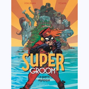 Supergroom : Tome 2, La guerre olympique