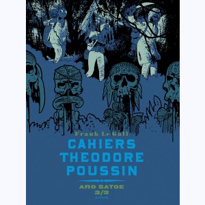 Théodore Poussin : Tome 2/3, Aro Satoe