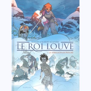 Le Roi Louve : Tome 1, La rébellion de Petigré