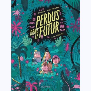 Perdus dans le futur : Tome 1, La tempête