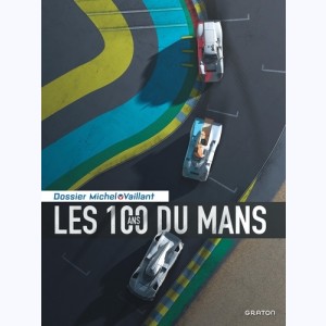 Michel Vaillant - Dossiers : Tome 16, Les 100 ans du Mans