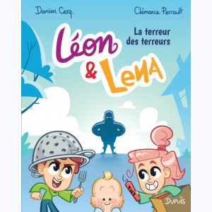 Léon & Lena : Tome 4, La terreur des terreurs