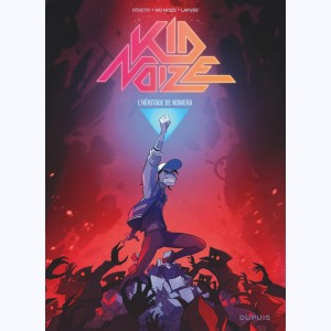 Kid Noize : Tome 3, L'héritage de Nowera