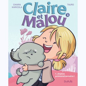 Claire et Malou : Tome 1, Joyeux Prémensiversaire !