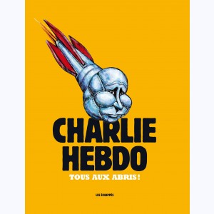 Charlie Hebdo, Tous aux abris !