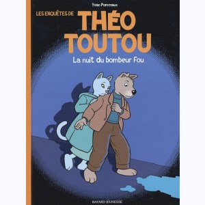 Les enquêtes de Théo Toutou : Tome 1, La nuit du bombeur fou