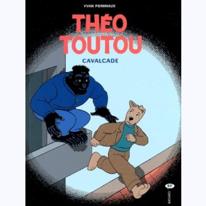 Les enquêtes de Théo Toutou : Tome 3, Cavalcade