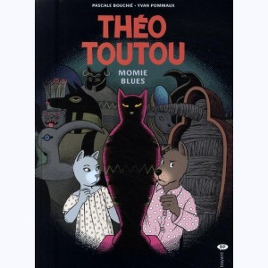 Les enquêtes de Théo Toutou : Tome 6, Momie blues