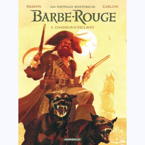 Les nouvelles aventures de Barbe-Rouge : Tome 4, Chasseur d'esclaves