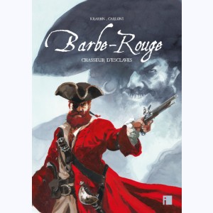 Les nouvelles aventures de Barbe-Rouge : Tome 4, Chasseur d'esclaves : 