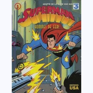 Superman (Dessin animé) : Tome 1, Hommes de fer !