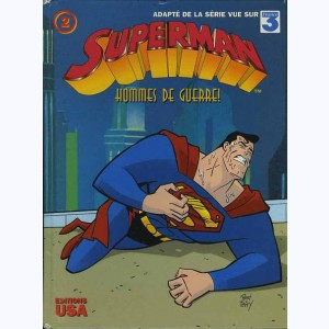 Superman (Dessin animé) : Tome 2, Hommes de guerre !