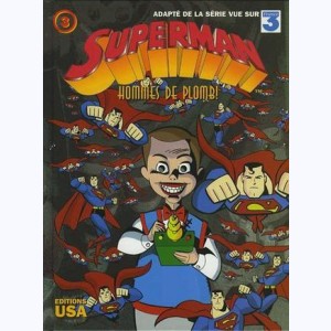 Superman (Dessin animé) : Tome 3, Hommes de plomb !