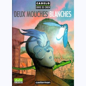 Envie de chien : Tome 2, Deux mouches blanches