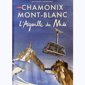 Chamonix Mont-Blanc : Tome 8, L'aiguille du midi