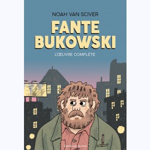 Fante Bukowski, L'Œuvre complète