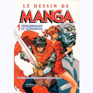 Le dessin de Manga : Tome 1, Personnages et scénarios