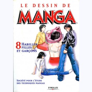 Le dessin de Manga : Tome 8, Habiller filles et garçons