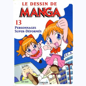 Le dessin de Manga : Tome 13, Personnages Super-Déformés