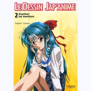 Le dessin Jap'anime : Tome 2, Exprimer les émotions