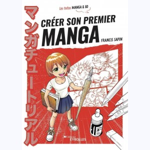 Les tutos manga et bd : Tome 2, Créer son premier manga