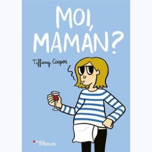 Moi, Maman ?