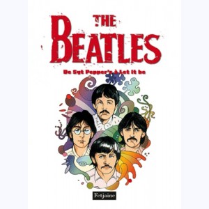 The beatles : Tome 3, De Sgt Pepper's à Let it be