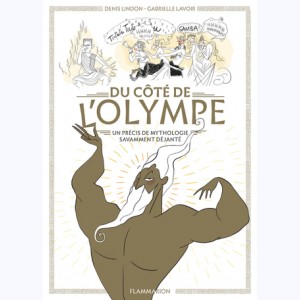 Du côté de l'Olympe, Un précis de mythologie savamment déjanté