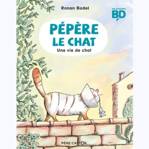 Pépère le chat : Tome 3, Une vie de chat