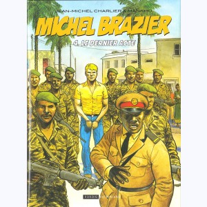 Michel Brazier : Tome 4, Le dernier acte