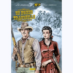 La jeunesse de Tex Willer : Tome 4, Un Homme tranquille