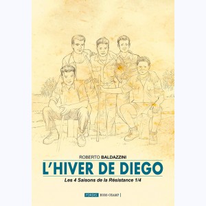 Les 4 saisons de la Résistance : Tome 1, L'hiver de Diego : 