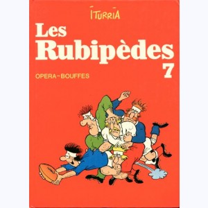 Les rubipèdes : Tome 7, Opéra-bouffes