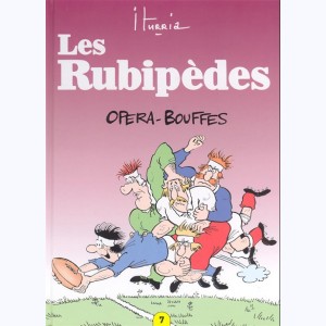 Les rubipèdes : Tome 7, Opéra-bouffes