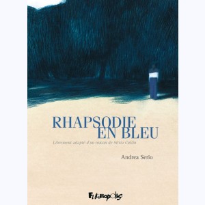 Rhapsodie en bleu, Librement adapté d'un roman de Silvia Cuttin