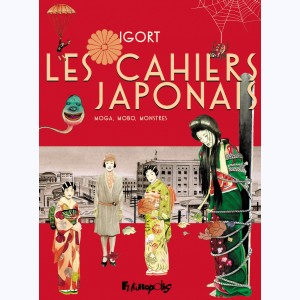 Les Cahiers Japonais : Tome 3, Moga, Mobo, Monstres