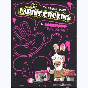 The Lapins Crétins : Tome 4, Gribouillages