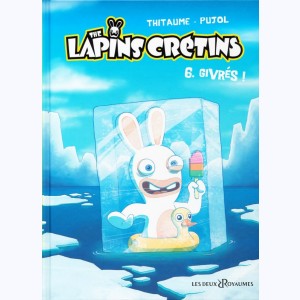 The Lapins Crétins : Tome 6, Givrés !