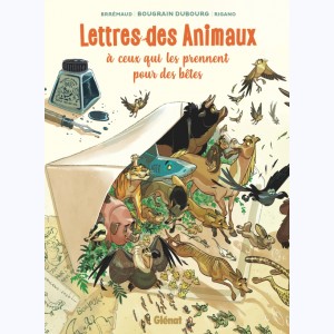 Lettres des animaux à ceux qui les prennent pour des bêtes