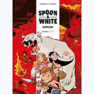 Spoon & White : Tome 8, Neverland : 